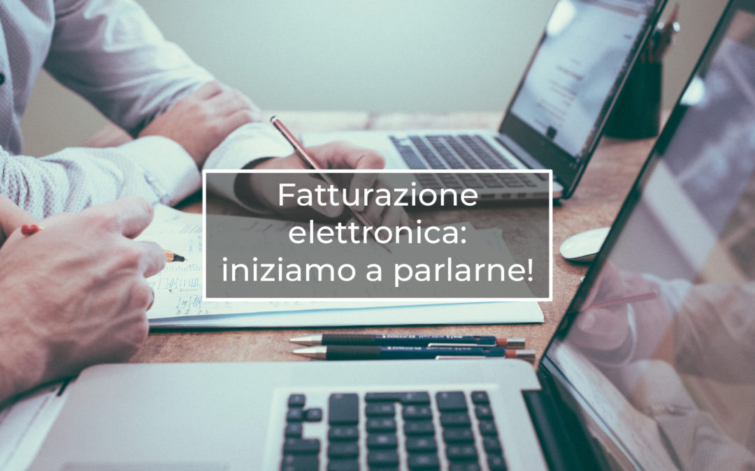 Fatturazione elettronica: iniziamo a parlarne!