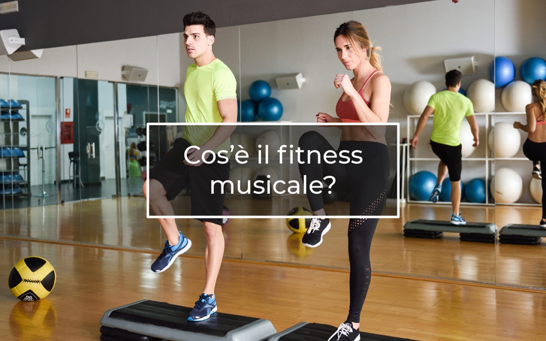 Cos’è il fitness musicale?